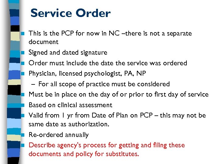 Service Order n n n n n This is the PCP for now in