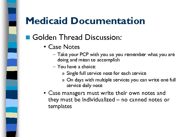 Medicaid Documentation n Golden Thread • Case Notes Discussion: – Take your PCP with