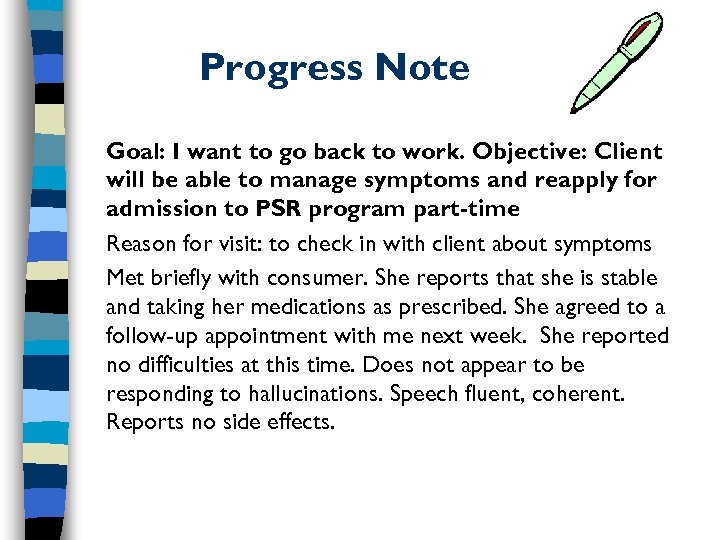 Progress Note Goal: I want to go back to work. Objective: Client will be