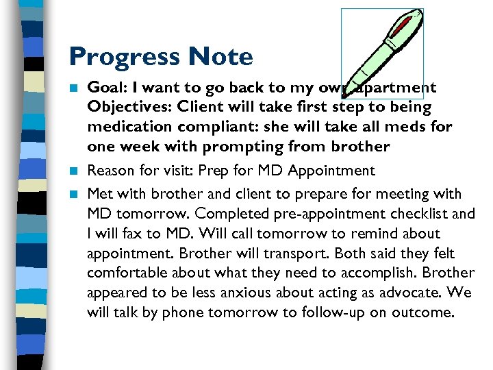 Progress Note Goal: I want to go back to my own apartment Objectives: Client