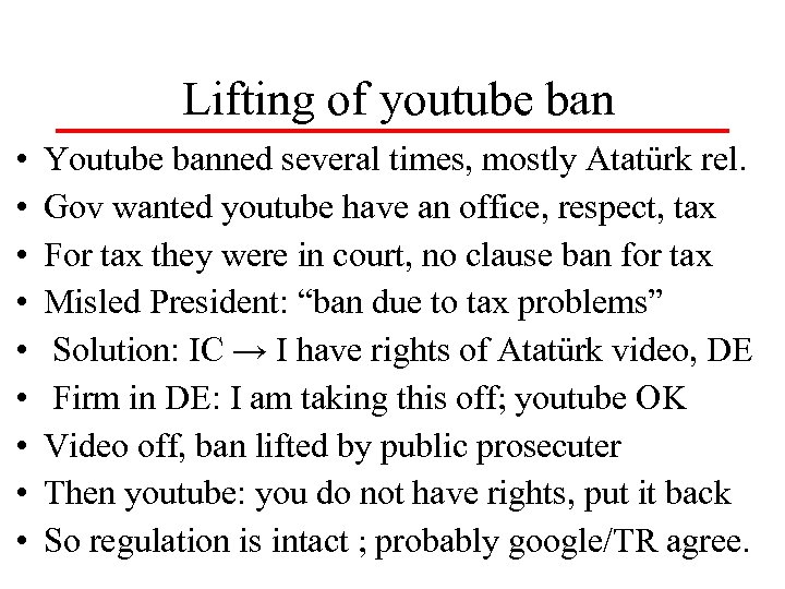 Lifting of youtube ban • • • Youtube banned several times, mostly Atatürk rel.