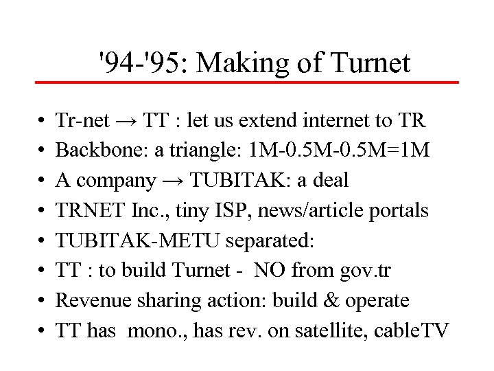 '94 -'95: Making of Turnet • • Tr-net → TT : let us extend