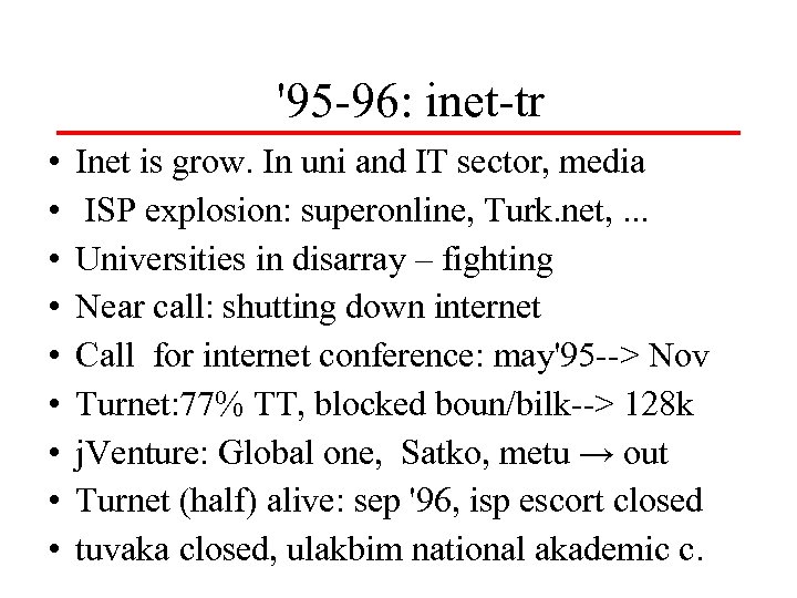 '95 -96: inet-tr • • • Inet is grow. In uni and IT sector,