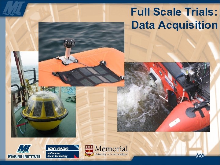 Full Scale Trials: Data Acquisition 