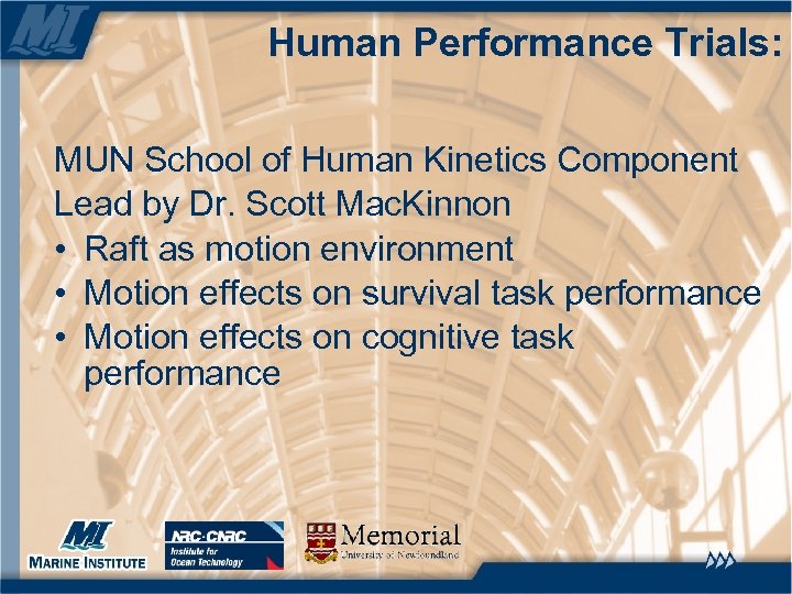 Human Performance Trials: MUN School of Human Kinetics Component Lead by Dr. Scott Mac.