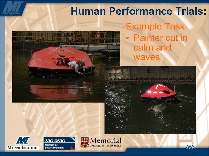 Human Performance Trials: Example Task • Painter cut in calm and waves 