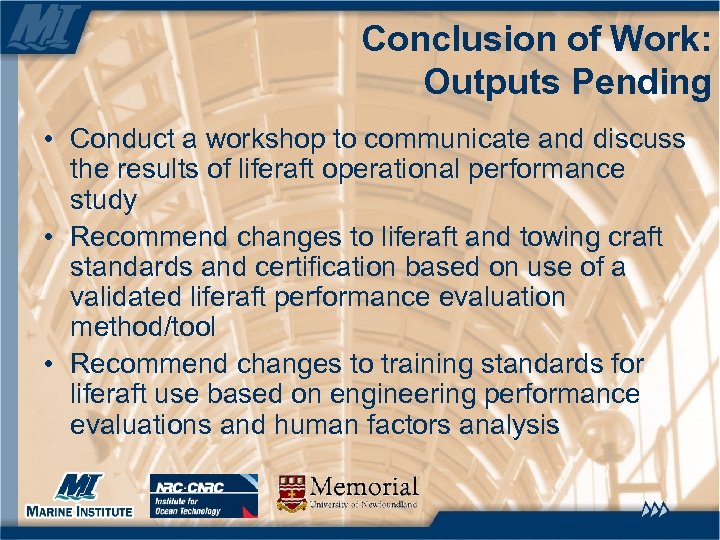 Conclusion of Work: Outputs Pending • Conduct a workshop to communicate and discuss the