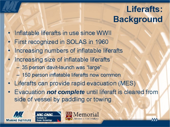 Liferafts: Background • • Inflatable liferafts in use since WWII First recognized in SOLAS