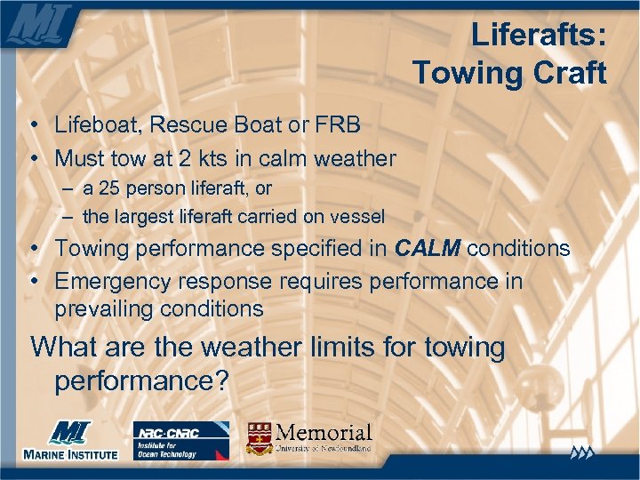 Liferafts: Towing Craft • Lifeboat, Rescue Boat or FRB • Must tow at 2