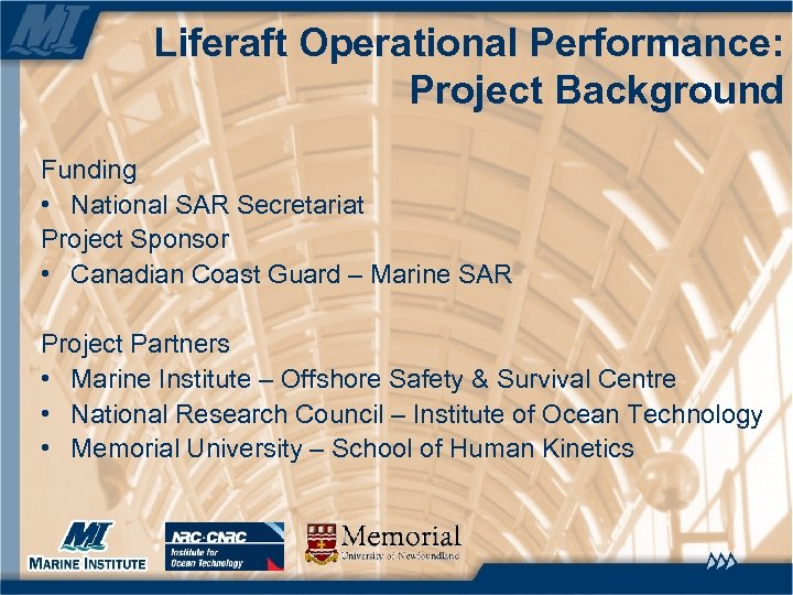 Liferaft Operational Performance: Project Background Funding • National SAR Secretariat Project Sponsor • Canadian