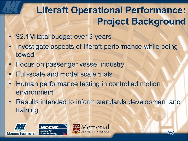 Liferaft Operational Performance: Project Background • $2. 1 M total budget over 3 years