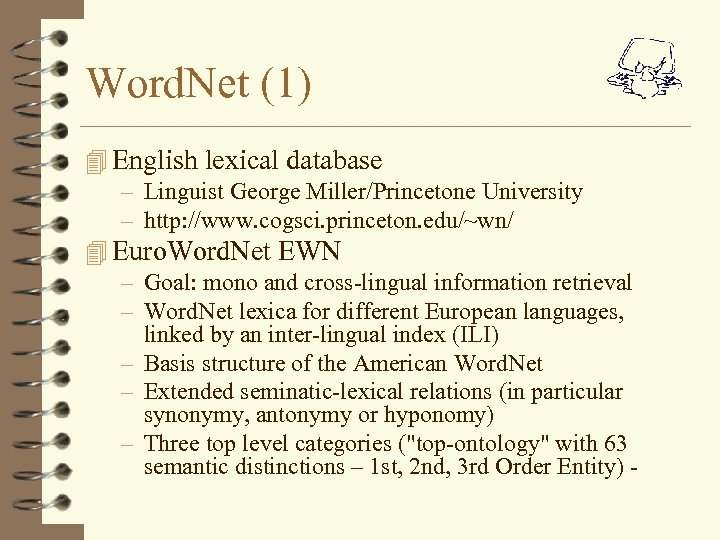 Word. Net (1) 4 English lexical database – Linguist George Miller/Princetone University – http: