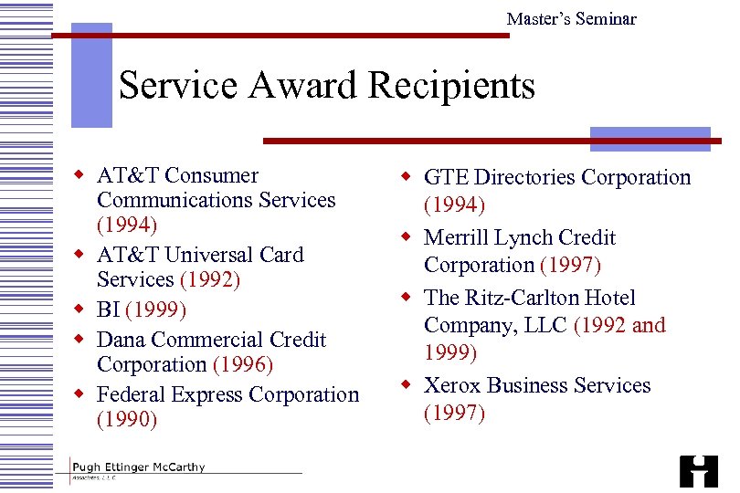 Master’s Seminar Service Award Recipients w AT&T Consumer Communications Services (1994) w AT&T Universal