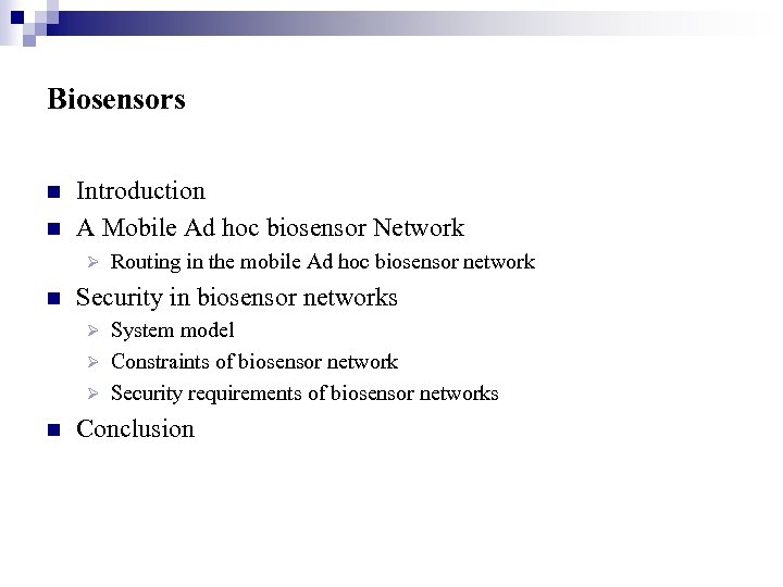 Biosensors n n Introduction A Mobile Ad hoc biosensor Network Ø n Routing in