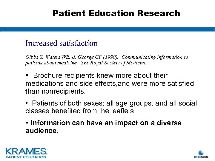 Patient Education Research Increased satisfaction Gibbs S, Waters WE, & George CF (1990). Communicating