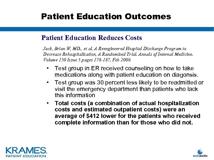 Patient Education Outcomes Patient Education Reduces Costs Jack, Brian W, MD. , et al,