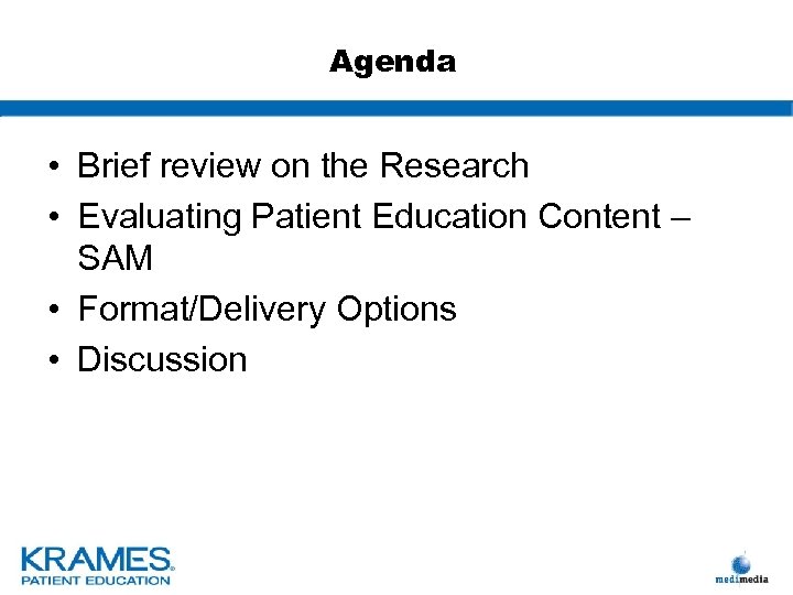 Agenda • Brief review on the Research • Evaluating Patient Education Content – SAM