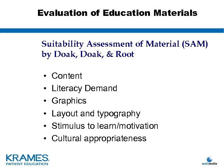 Evaluation of Education Materials Suitability Assessment of Material (SAM) by Doak, & Root •