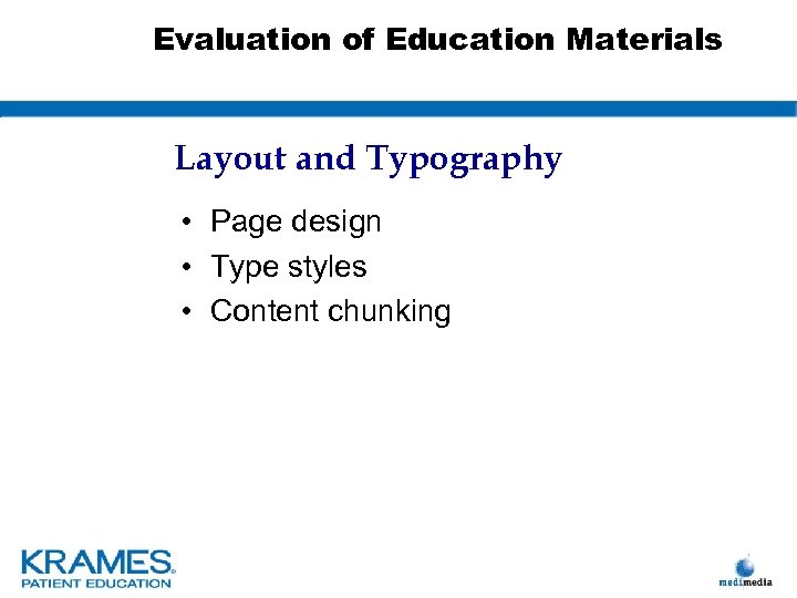 Evaluation of Education Materials Layout and Typography • Page design • Type styles •