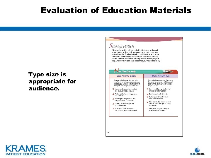 Evaluation of Education Materials Type size is appropriate for audience. 