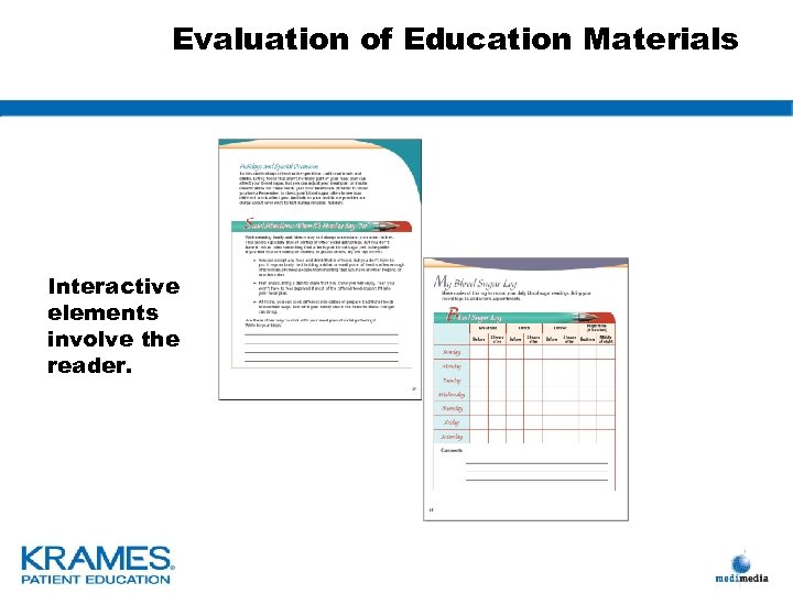 Evaluation of Education Materials Interactive elements involve the reader. 