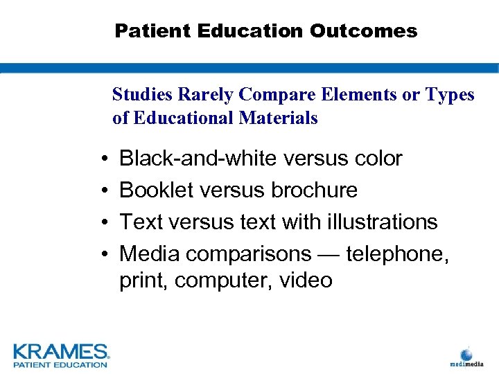 Patient Education Outcomes Studies Rarely Compare Elements or Types of Educational Materials • •