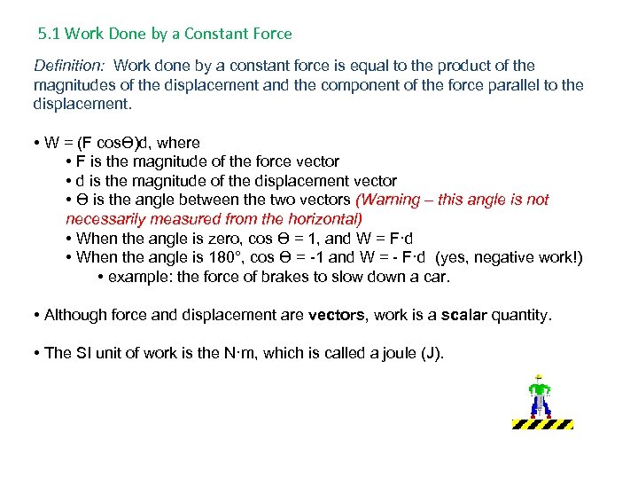 5. 1 Work Done by a Constant Force Definition: Work done by a constant