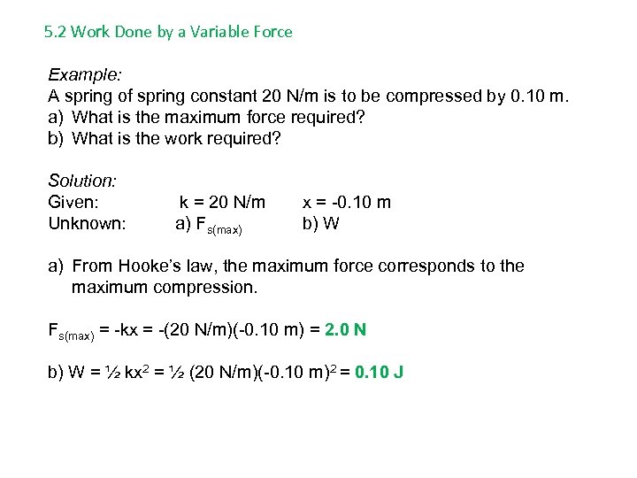 5. 2 Work Done by a Variable Force Example: A spring of spring constant