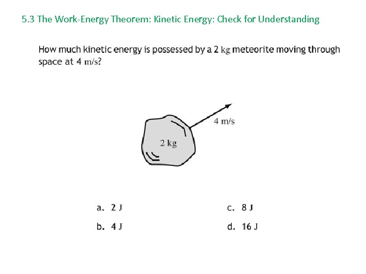 5. 3 The Work-Energy Theorem: Kinetic Energy: Check for Understanding 