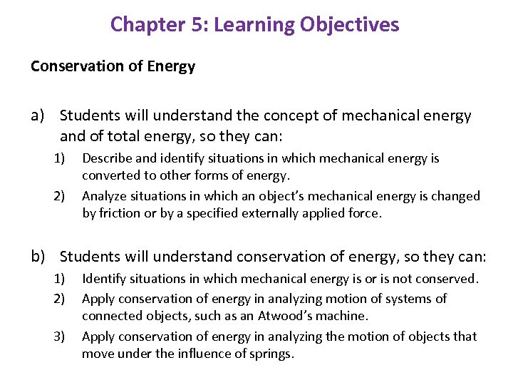 Chapter 5: Learning Objectives Conservation of Energy a) Students will understand the concept of