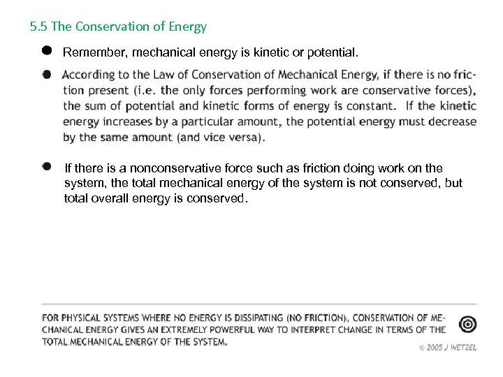 5. 5 The Conservation of Energy Remember, mechanical energy is kinetic or potential. If