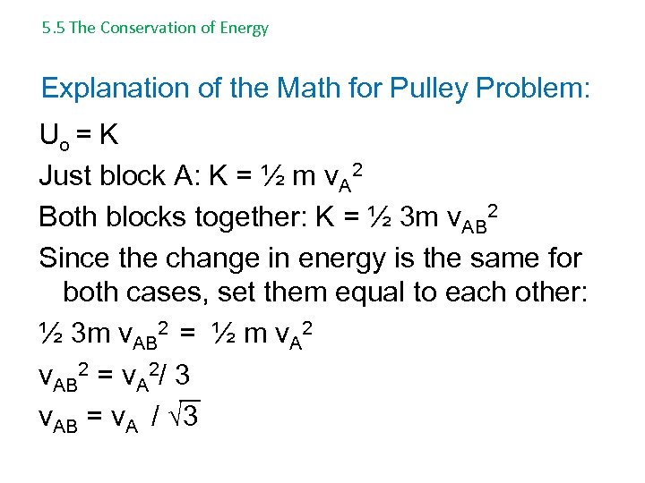 5. 5 The Conservation of Energy Explanation of the Math for Pulley Problem: Uo