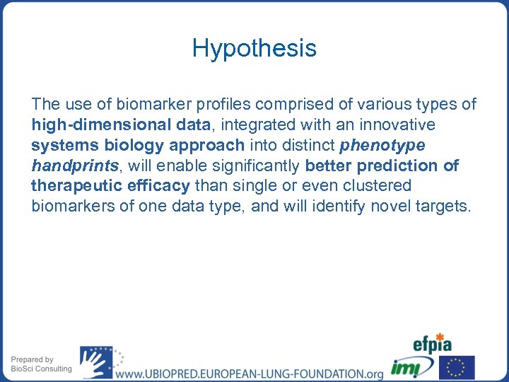 Hypothesis The use of biomarker profiles comprised of various types of high-dimensional data, integrated