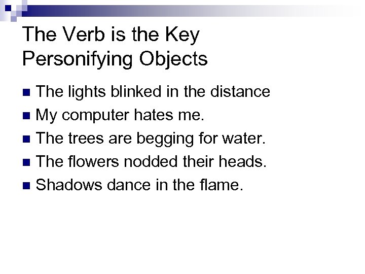 The Verb is the Key Personifying Objects The lights blinked in the distance n