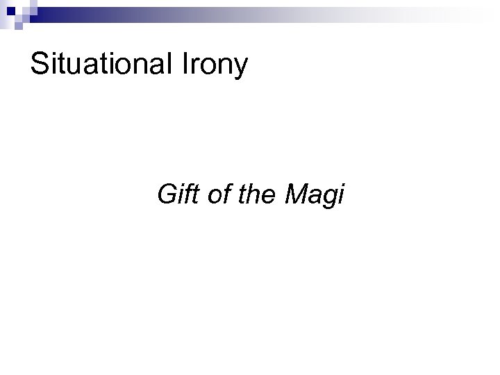 Situational Irony Gift of the Magi 