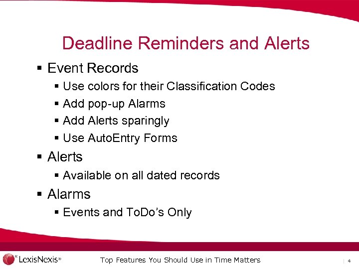 Deadline Reminders and Alerts § Event Records § Use colors for their Classification Codes