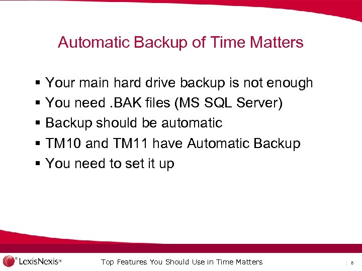 Automatic Backup of Time Matters § § § Your main hard drive backup is