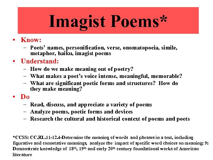 Imagist Poems* • Know: – Poets’ names, personification, verse, onomatopoeia, simile, metaphor, haiku, imagist