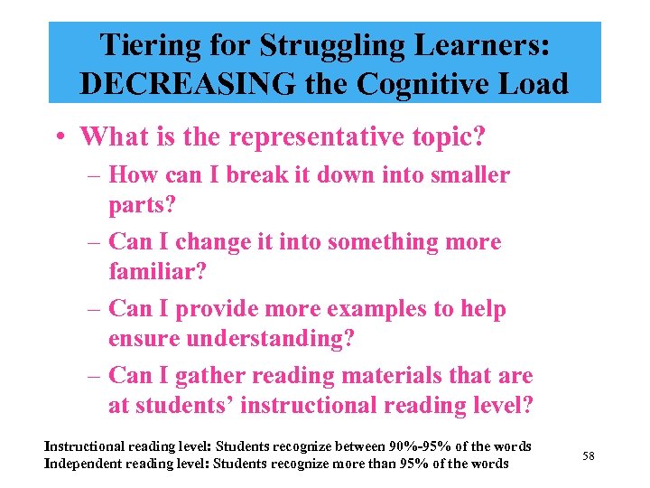 Tiering for Struggling Learners: DECREASING the Cognitive Load • What is the representative topic?