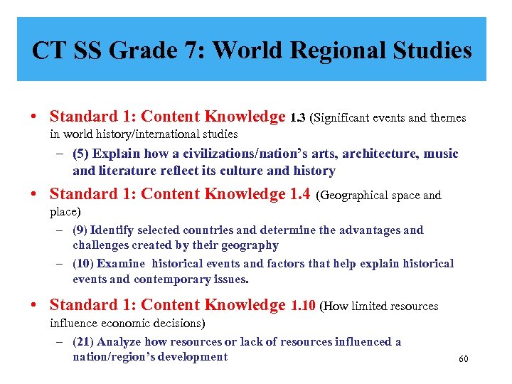 CT SS Grade 7: World Regional Studies • Standard 1: Content Knowledge 1. 3
