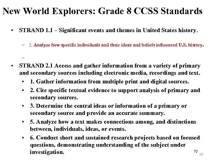 New World Explorers: Grade 8 CCSS Standards • STRAND 1. 1 – Significant events