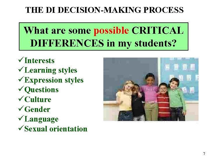 THE DI DECISION-MAKING PROCESS What are some possible CRITICAL DIFFERENCES in my students? üInterests