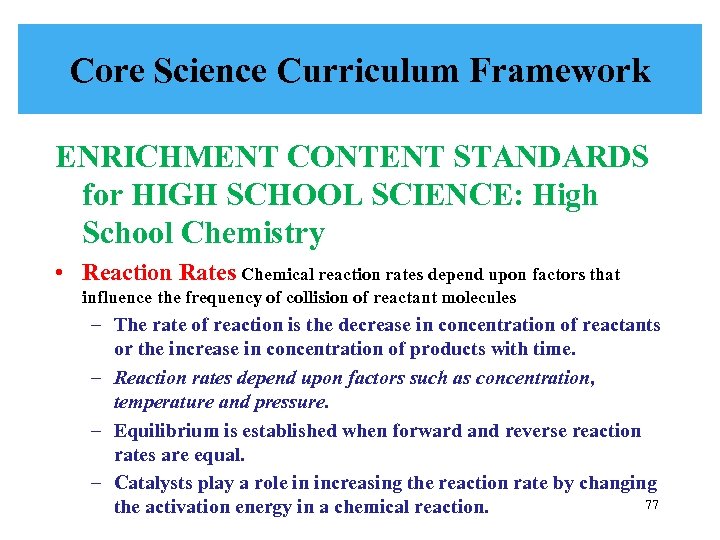Core Science Curriculum Framework ENRICHMENT CONTENT STANDARDS for HIGH SCHOOL SCIENCE: High School Chemistry