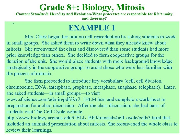 Grade 8+: Biology, Mitosis . Content Standard: Heredity and Evolution-What processes are responsible for