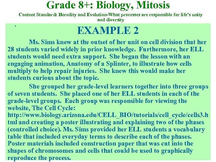 Grade 8+: Biology, Mitosis. Content Standard: Heredity and Evolution-What processes are responsible for life’s