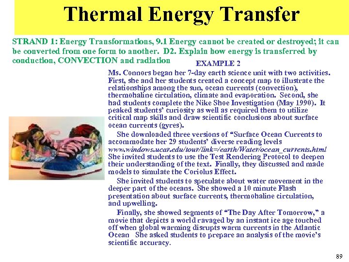 Thermal Energy Transfer STRAND 1: Energy Transformations, 9. 1 Energy cannot be created or