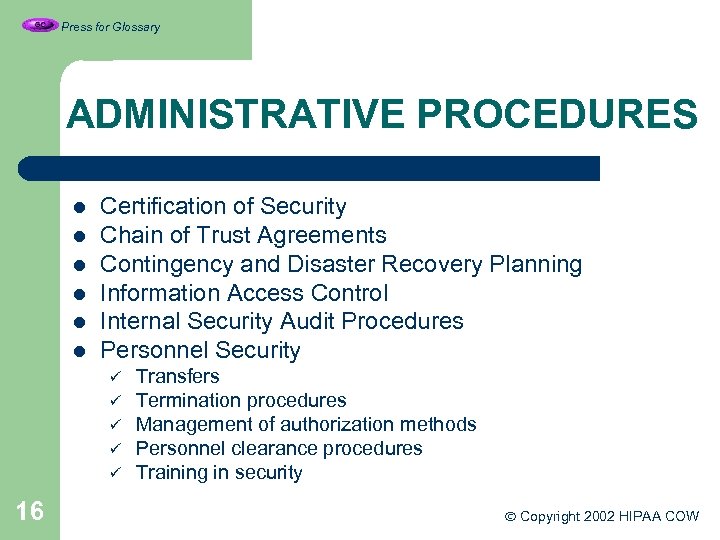 Press for Glossary ADMINISTRATIVE PROCEDURES l l l Certification of Security Chain of Trust
