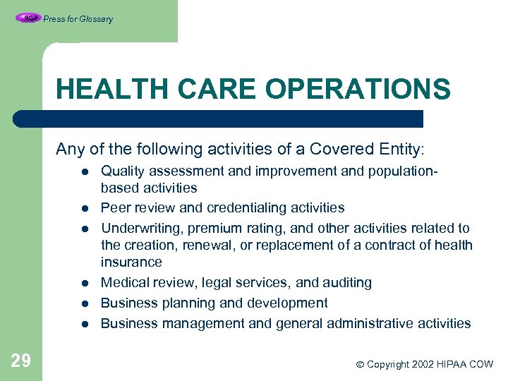 Press for Glossary HEALTH CARE OPERATIONS Any of the following activities of a Covered