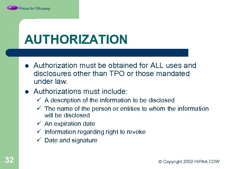 Press for Glossary AUTHORIZATION l l Authorization must be obtained for ALL uses and