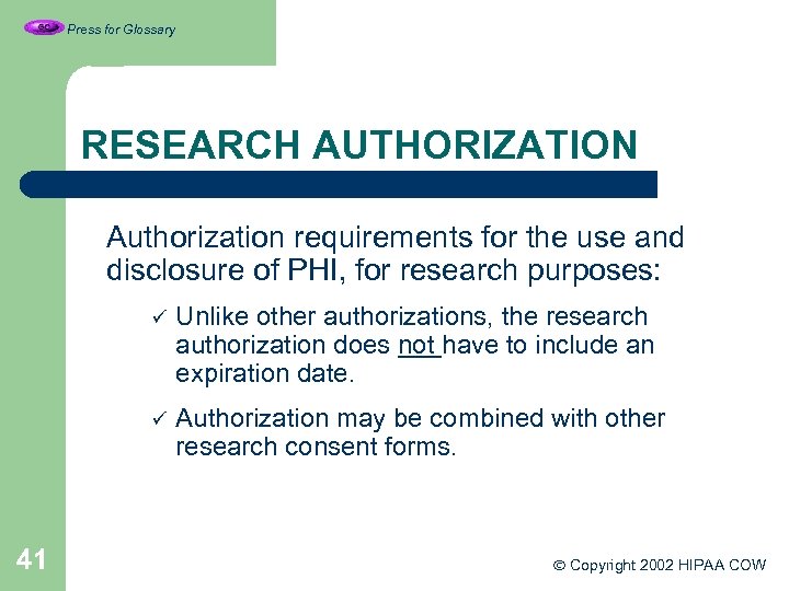 Press for Glossary RESEARCH AUTHORIZATION Authorization requirements for the use and disclosure of PHI,
